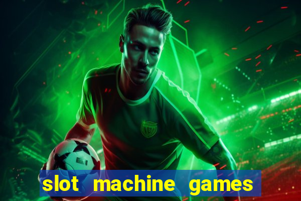 slot machine games for free