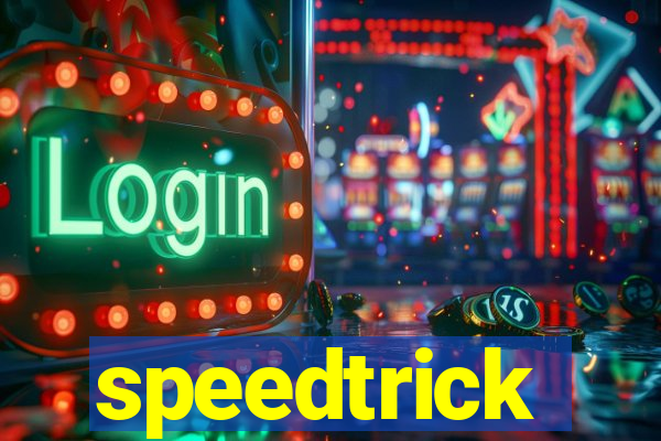 speedtrick