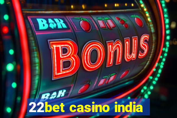 22bet casino india