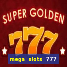 mega slots 777 casino online