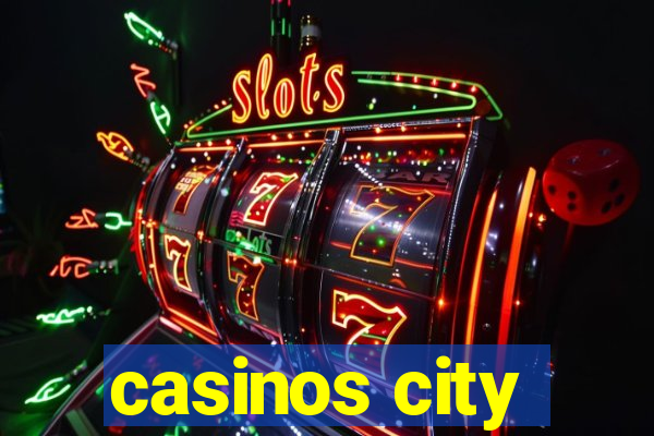 casinos city