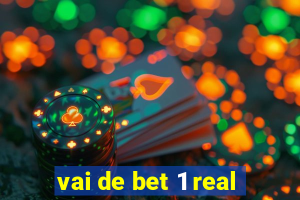 vai de bet 1 real