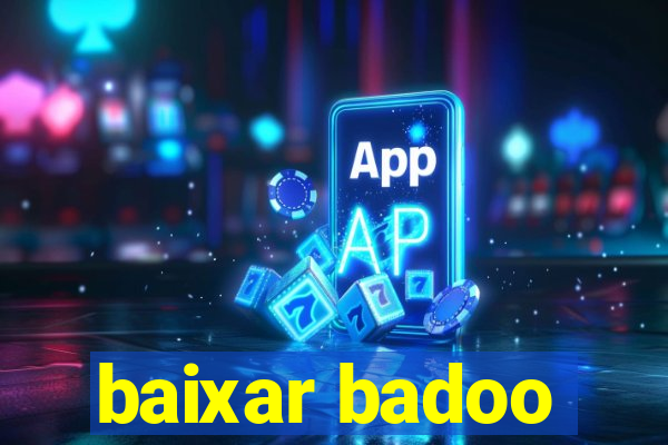 baixar badoo