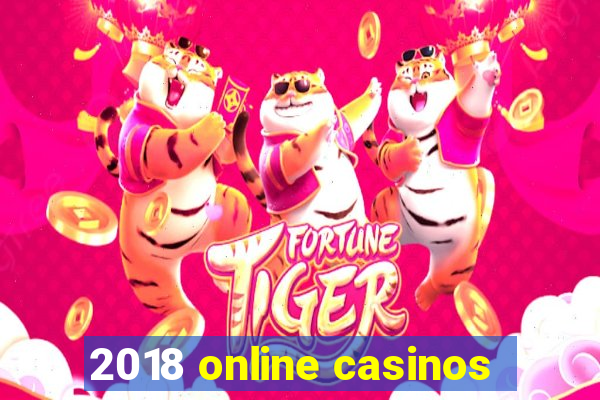 2018 online casinos