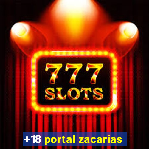 +18 portal zacarias