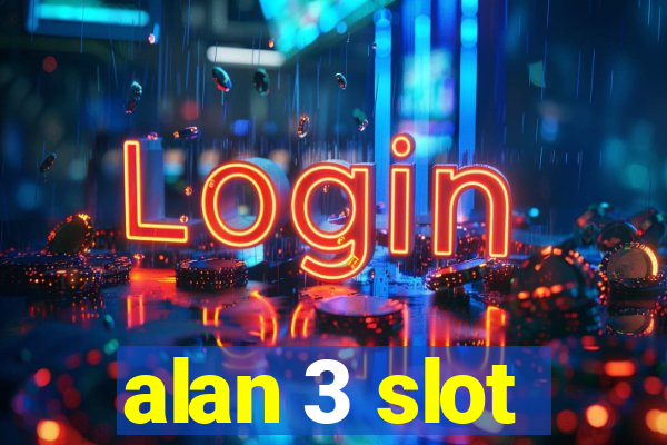 alan 3 slot