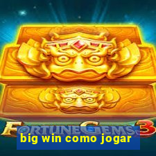 big win como jogar