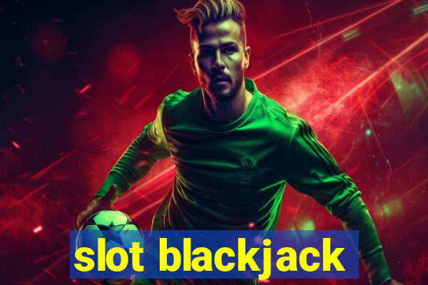 slot blackjack