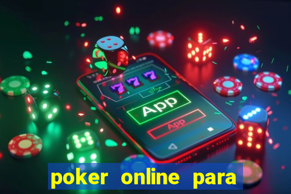 poker online para jogar com amigos