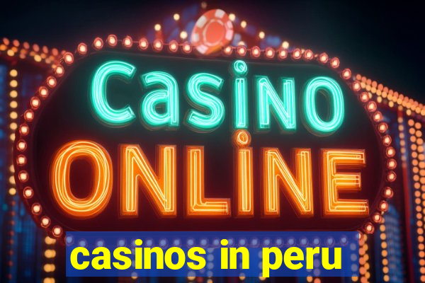 casinos in peru