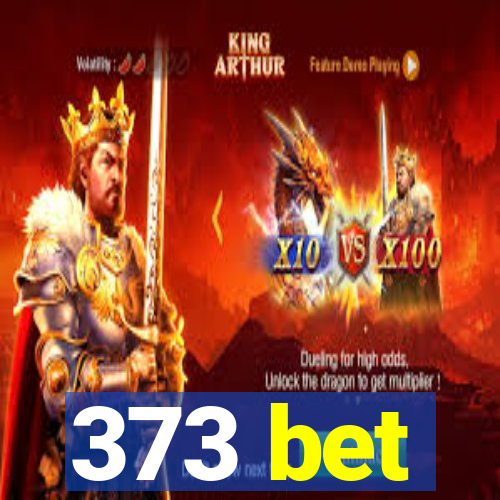 373 bet