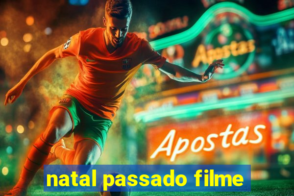 natal passado filme