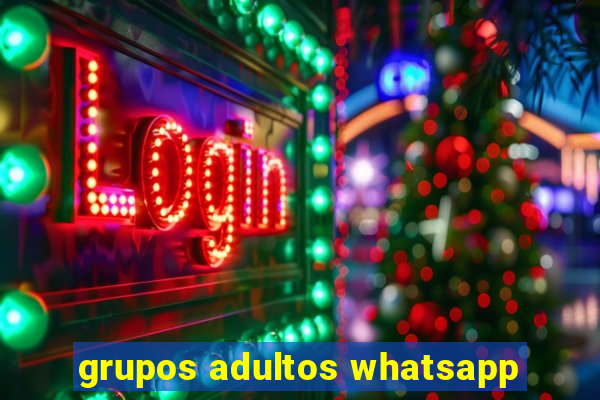 grupos adultos whatsapp