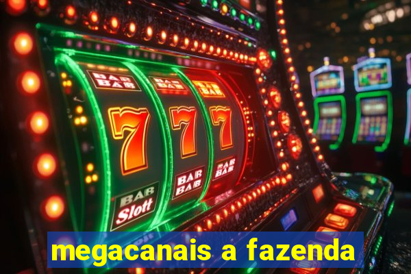 megacanais a fazenda