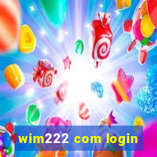 wim222 com login