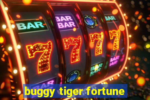 buggy tiger fortune