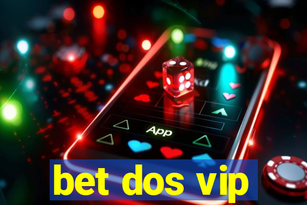 bet dos vip