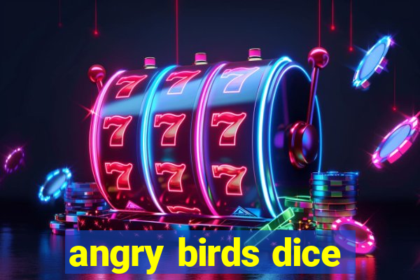 angry birds dice