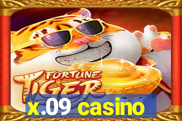 x.09 casino