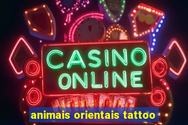 animais orientais tattoo