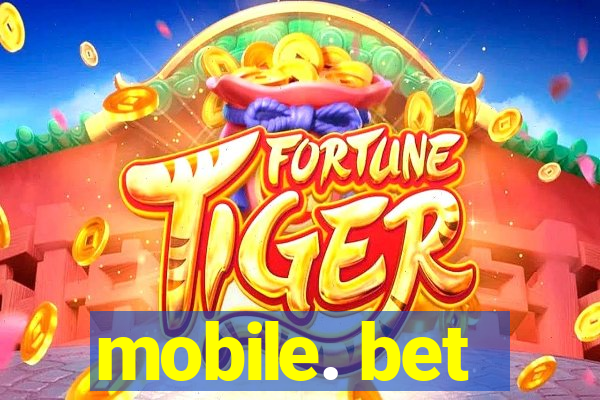 mobile. bet