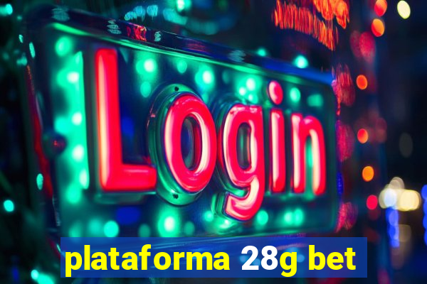 plataforma 28g bet