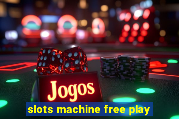 slots machine free play