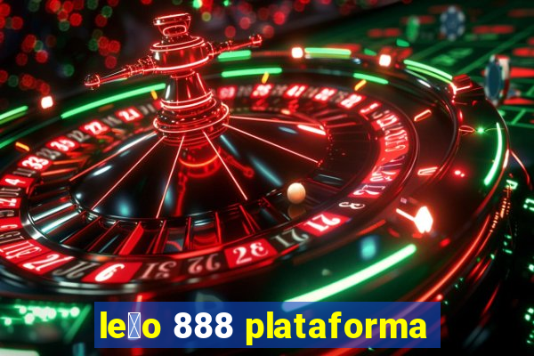 le茫o 888 plataforma