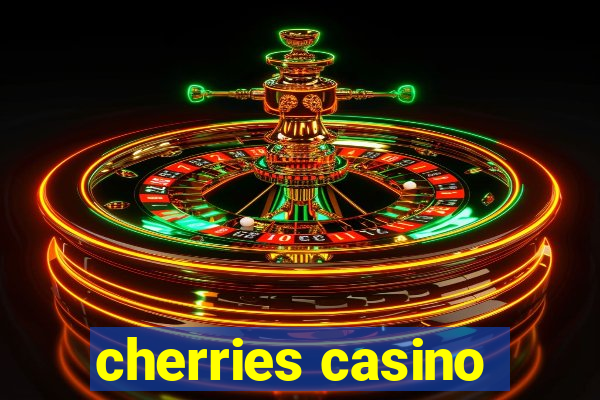 cherries casino