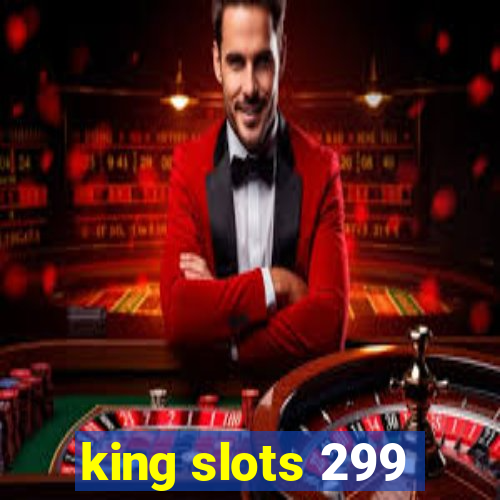 king slots 299