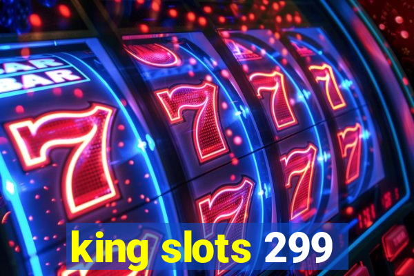 king slots 299