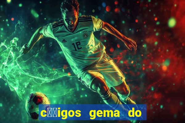 c璐竏igos gema do destino 2024