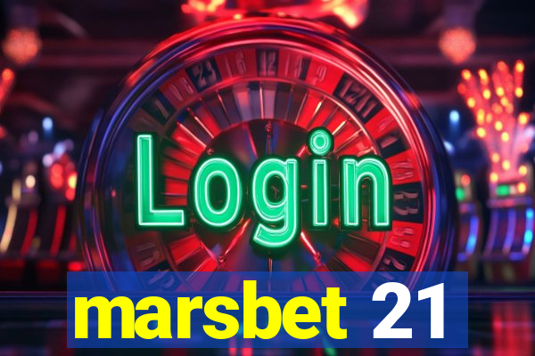 marsbet 21