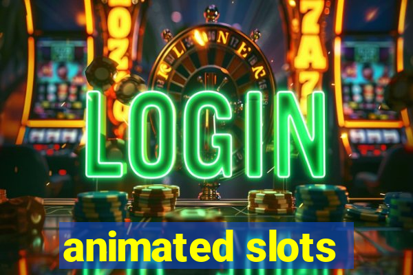 animated slots