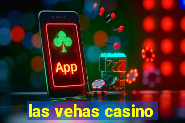 las vehas casino