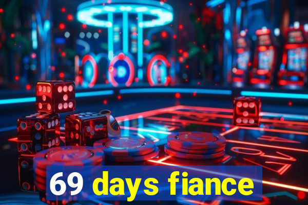 69 days fiance