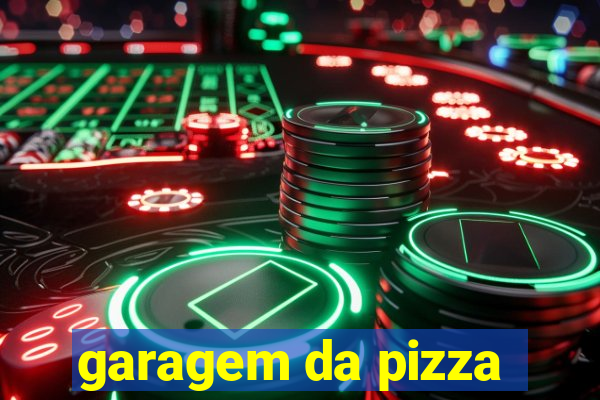 garagem da pizza