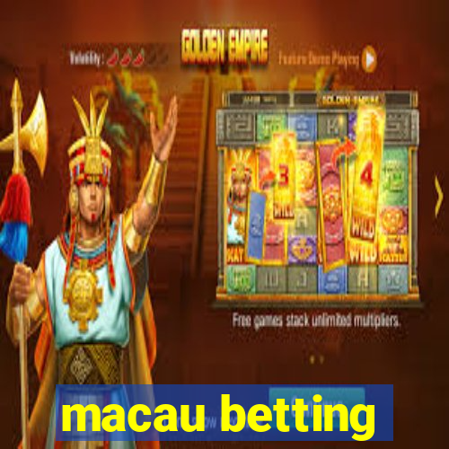 macau betting