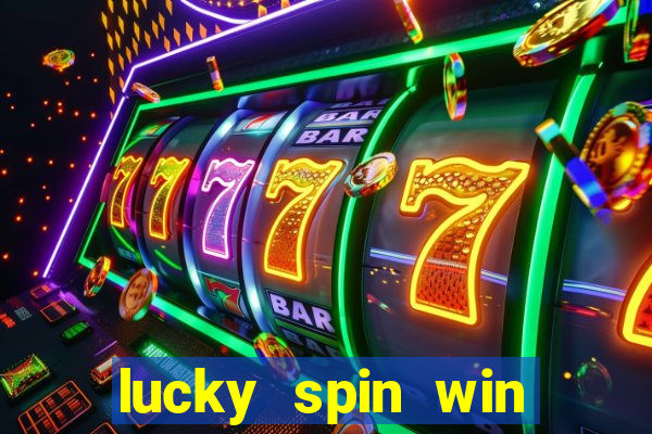 lucky spin win real money online