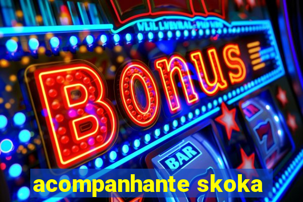 acompanhante skoka