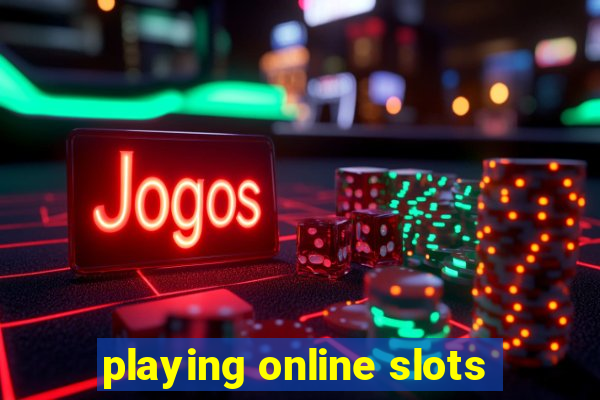 playing online slots