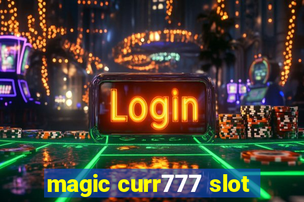 magic curr777 slot