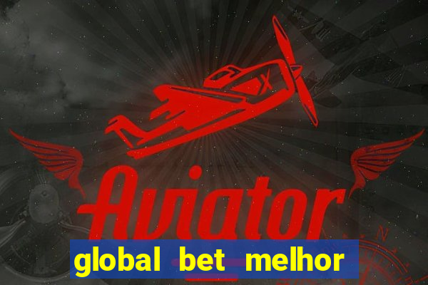 global bet melhor horario para jogar