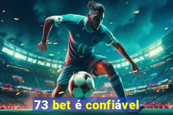 73 bet é confiável