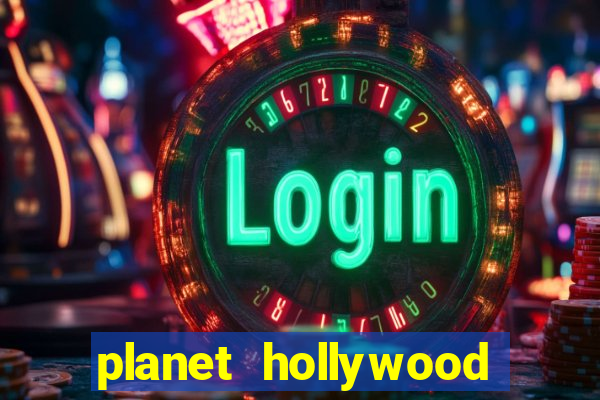 planet hollywood and casino las vegas