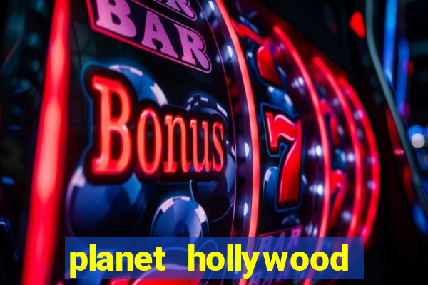 planet hollywood and casino las vegas