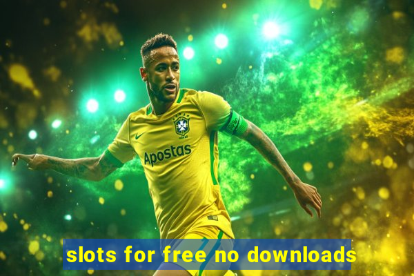 slots for free no downloads