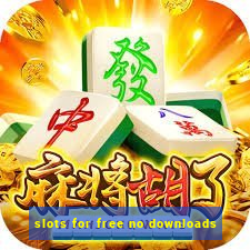 slots for free no downloads