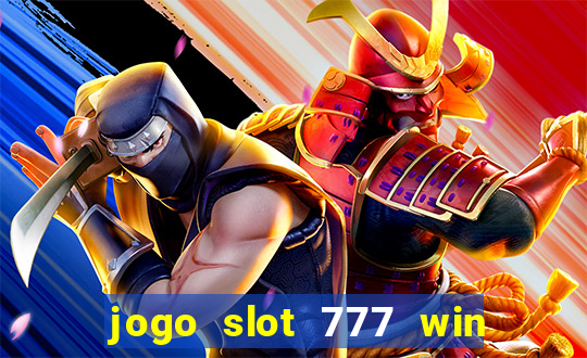 jogo slot 777 win paga mesmo