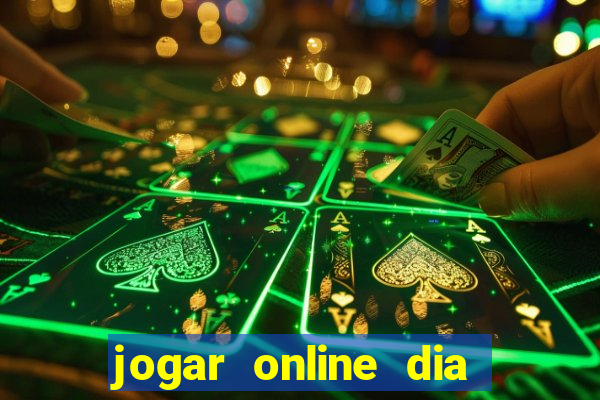 jogar online dia de sorte